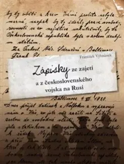 Prvá svetová vojna Zápisky ze zajetí a z československého vojska na Rusi - František Vyhnánek