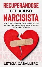Psychológia, etika Recuperándose del abuso narcisista - Caballero Leticia