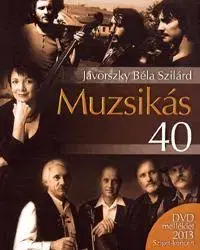 Hudba - noty, spevníky, príručky Muzsikás 40 (DVD melléklettel) - Jávorszky Béla Szilárd