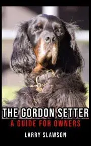 Zvieratá, chovateľstvo - ostatné The Gordon Setter - Slawson Larry