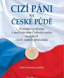 Slovenské a české dejiny Cizí páni na české půdě - Václav Horčička,Kolektív autorov