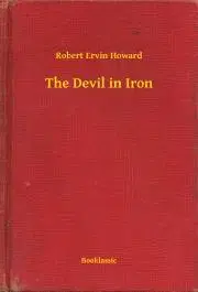 Svetová beletria The Devil in Iron - Robert Ervin Howard
