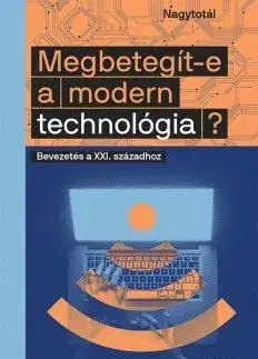 Sociológia, etnológia Megbetegít-e a modern technológia? - Ian Douglas