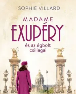 Svetová beletria Madame Exupéry és az égbolt csillagai - Sophie Villardová