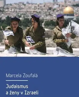Sociológia, etnológia Judaismus a ženy v Izraeli - Marcela Zoufalá