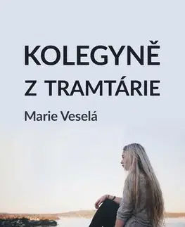 Novely, poviedky, antológie Kolegyně z tramtárie - Veselá Marie