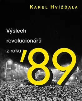 Politológia Výslech revolucionářů - Karel Hvížďala