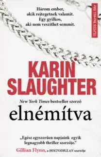Detektívky, trilery, horory Elnémítva - Egy gyilkos, aki nem veszíthet semmit - Karin Slaughter