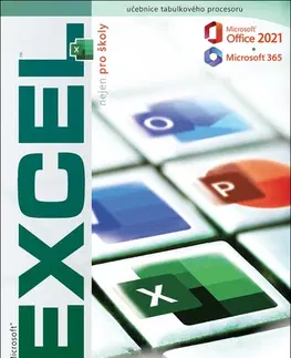 Kancelárske programy Excel 2021/365 nejen pro školy - Karel Klatovský