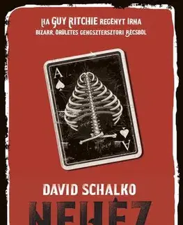 Historické romány Nehéz csontok - David Schalko,László Gyóri