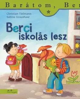 Rozprávky Berci iskolás lesz - Barátom, Berci 20. - Christian Tielmann,Yvette Nánási