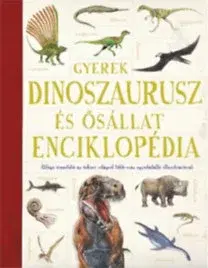 Encyklopédie pre deti a mládež - ostatné Gyerek dinoszauruszés ősállat enciklopédia