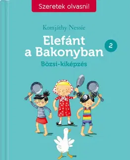 Rozprávky Elefánt a Bakonyban 2: Bözsi-kiképzés - Nessie Komjáthy