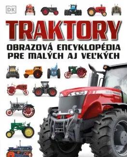 Encyklopédie pre deti a mládež - ostatné Traktory - Kolektív autorov,Marianna Bognárová