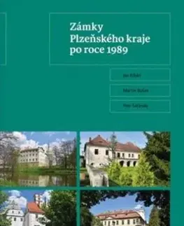 Historické pamiatky, hrady a zámky Zámky Plzeňského kraje po roce 1989 - Kilián Jan,Petr Šafanda,Martin Bušek