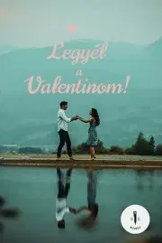 Romantická beletria Legyél a Valentinom! - Bali Anikó,Egri Zsanna,Városi Emese