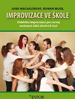 Učebnice pre SŠ - ostatné Improvizace ve škole - Roman Musil,Jana Machalíková