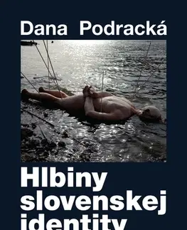 Eseje, úvahy, štúdie Hlbiny slovenskej identity - Dana Podracká