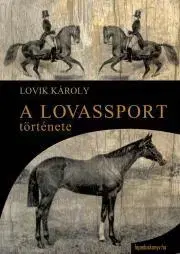 Kone A lovassport története - Károly Lovik