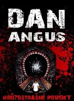Detektívky, trilery, horory Hrůzostrašné povídky - Dan Angus