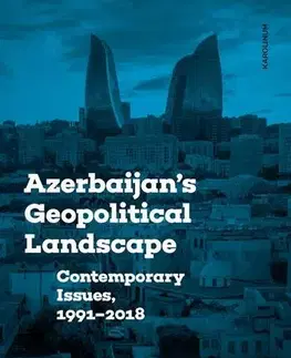 Geografia - ostatné Azerbaijan´s Geopolitical Landscape - Farid Shafiyev