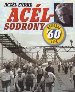 Politológia Acélsodrony - Hatvanas évek - Endre Aczél