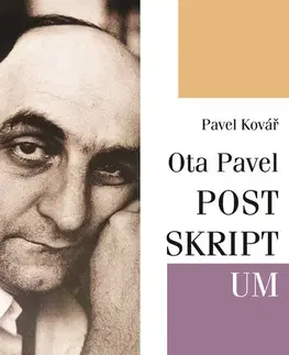 Odborná a náučná literatúra - ostatné Ota Pavel: POSTSKRIPTUM - Pavel Kovář