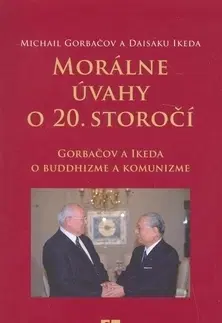 Moderné dejiny Morálne úvahy o 20. storočí - Michail Gorbačov,Kolektív autorov