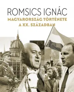Svetové dejiny, dejiny štátov Magyarország története a XX. században - Ignác Romsics