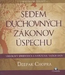 Ezoterika - ostatné Sedem duchovných zákonov úspechu - Deepak Chopra