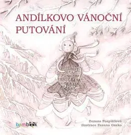 Rozprávky pre malé deti Andílkovo vánoční putování - Zuzana Osako,Zuzana Pospíšilová
