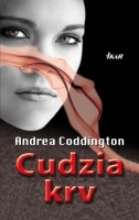 Skutočné príbehy Cudzia krv - Andrea Coddington