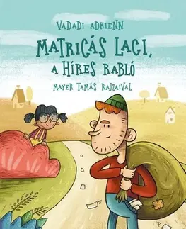 Rozprávky Matricás Laci, a híres rabló - Adrienn Vadadi,Tamás Mayer