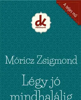 Dobrodružstvo, napätie, western Légy jó mindhalálig - Zsigmond Móricz