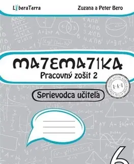 Matematika Matematika 6 - Pracovný zošit 2 - Sprievodca učiteľa - Zuzana Berová