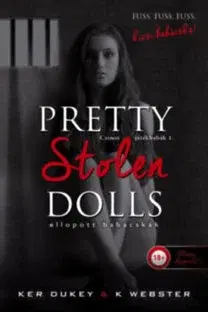 Detektívky, trilery, horory Csinos játék babák 1: Pretty Stolen Dolls – Ellopott babácskák - Ker Dukey,K. Webster,Alexandra Valéria Sándor