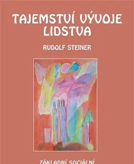 Ezoterika - ostatné Tajemství vývoje lidstva - Rudolf Steiner