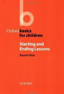 Učebnice a príručky Oxford Basics for Children Starting&Ending Lessons - Naomi Moir,Heather Clarke