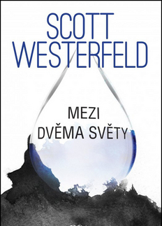 Sci-fi a fantasy Mezi dvěma světy - Scott Westerfeld