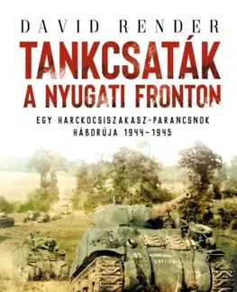Vojnová literatúra - ostané Tankcsaták a nyugati fronton - David Render