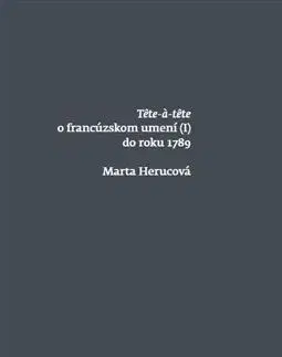 Dejiny, teória umenia Tete a tete o francúzskom umení (I) do roku 1789 - Marta Herucová