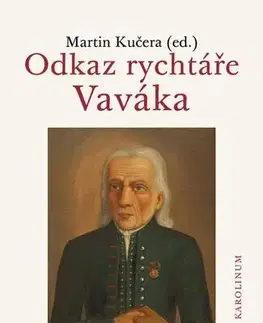 Biografie - Životopisy Odkaz rychtáře Vaváka - Martin Kučera