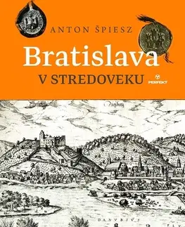 História Bratislava v stredoveku - Anton Špiesz