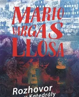 Romantická beletria Rozhovor u Katedrály - Mario Vargas Llosa