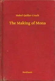 Svetová beletria The Making of Mona - Quiller-Couch Mabel