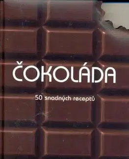 Kuchárky - ostatné Čokoláda - 50 snadných receptů