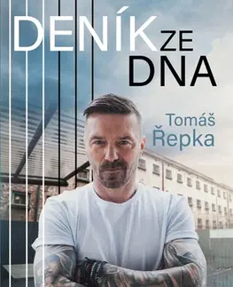 Biografie - ostatné Tomáš Řepka: Deník ze dna - Tomáš Řepka