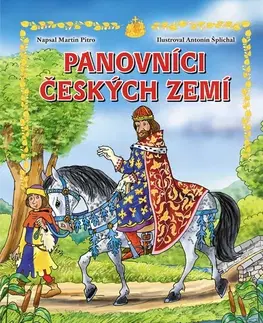 Encyklopédie pre deti a mládež - ostatné Panovníci českých zemí (pro děti) - Martin Pitro