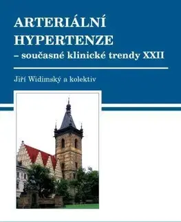 Medicína - ostatné Arteriální hypertenze - Současné klinické trendy XXII - Jiří Widimský