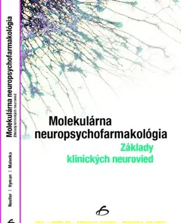 Medicína - ostatné Molekulárna neuropsychofarmakológia - základy klinických neurovied - Kolektív autorov